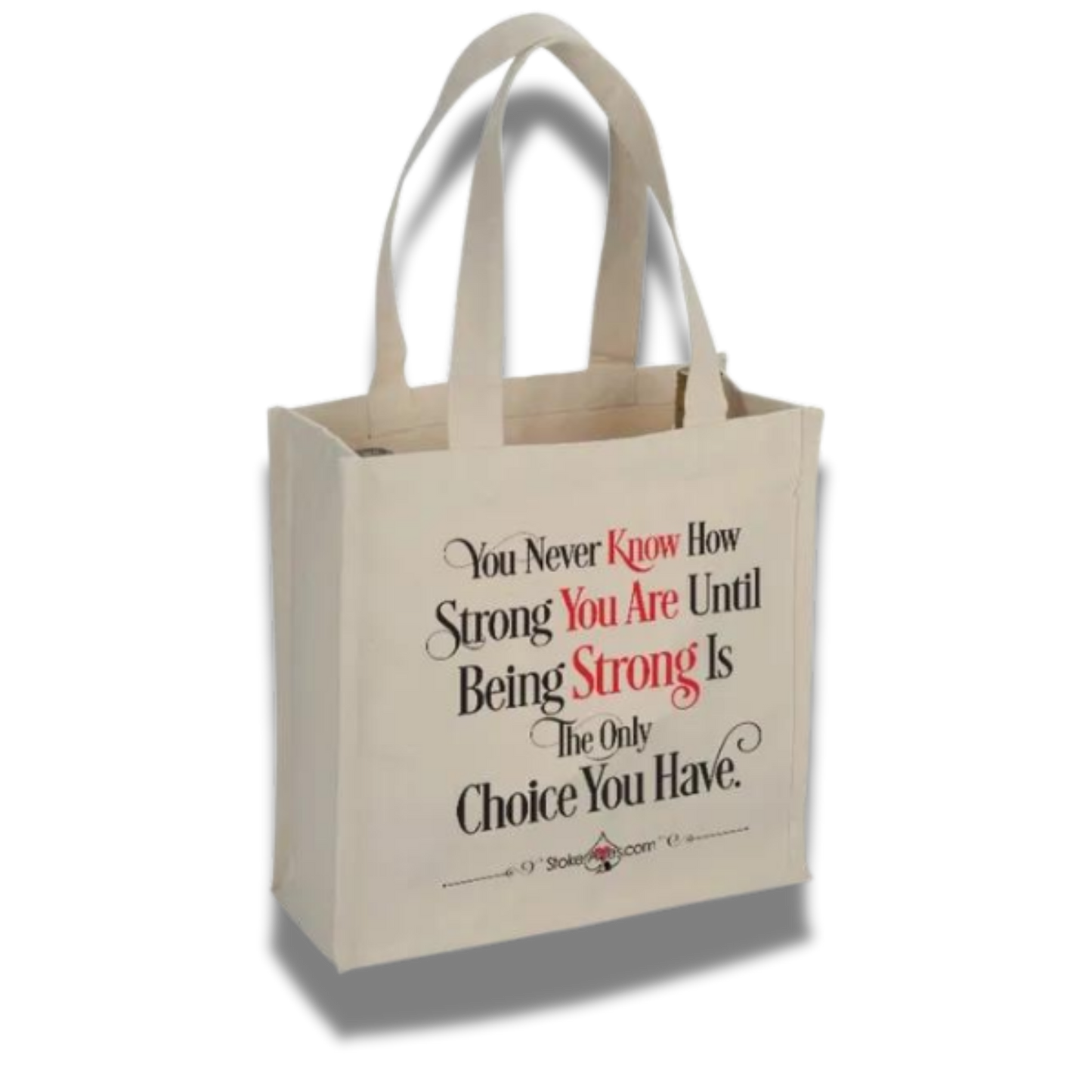 Canvas Tote- You Never Know How Stong You Are