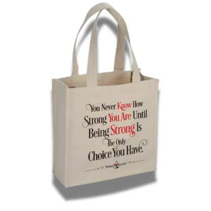 Canvas Tote- You Never Know How Stong You Are